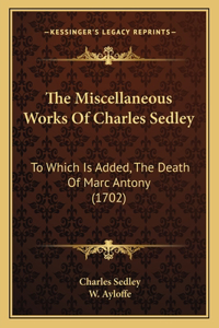 Miscellaneous Works Of Charles Sedley