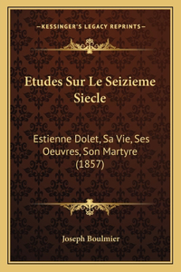Etudes Sur Le Seizieme Siecle