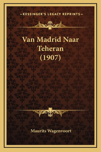 Van Madrid Naar Teheran (1907)