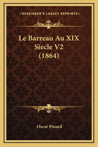 Le Barreau Au XIX Siecle V2 (1864)