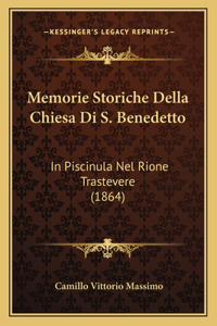 Memorie Storiche Della Chiesa Di S. Benedetto