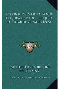 Les Prouesses De La Bande Du Jura Et Bande Du Jura II, Premier Voyage (1865)