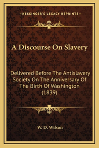 A Discourse On Slavery