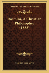 Rosmini, A Christian Philosopher (1888)
