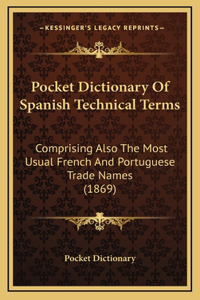 Pocket Dictionary Of Spanish Technical Terms