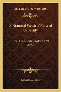 A Historical Sketch of Harvard University