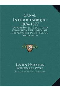 Canal Interoceanique, 1876-1877