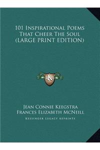 101 Inspirational Poems That Cheer the Soul