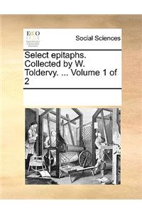 Select epitaphs. Collected by W. Toldervy. ... Volume 1 of 2
