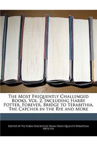 The Most Frequently Challenged Books, Vol. 2, Including Harry Potter, Forever, Bridge to Terabithia, the Catcher in the Rye and More