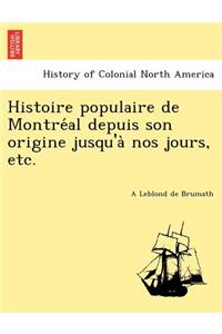 Histoire Populaire de Montre Al Depuis Son Origine Jusqu'a Nos Jours, Etc.
