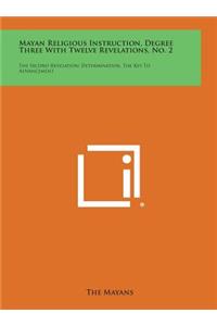 Mayan Religious Instruction, Degree Three with Twelve Revelations, No. 2