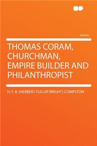 Thomas Coram, Churchman, Empire Builder and Philanthropist