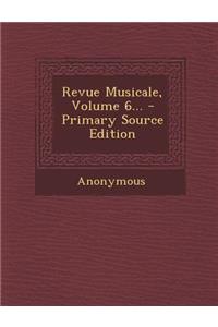 Revue Musicale, Volume 6...