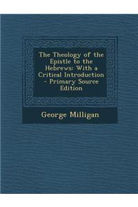 The Theology of the Epistle to the Hebrews