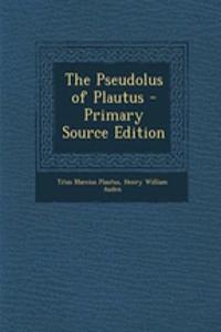 The Pseudolus of Plautus