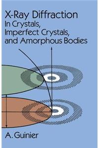 X-Ray Diffraction: In Crystals, Imperfect Crystals, and Amorphous Bodies