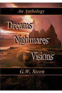 Dreams Nightmares Visions - An Anthology