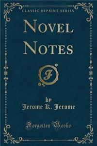 Novel Notes (Classic Reprint)