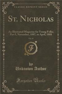 St. Nicholas, Vol. 15