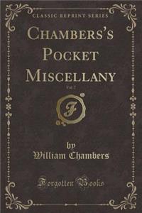 Chambers's Pocket Miscellany, Vol. 7 (Classic Reprint)
