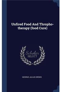 Unfired Food And Thropho-therapy (food Cure)