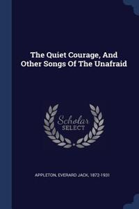 The Quiet Courage, And Other Songs Of The Unafraid