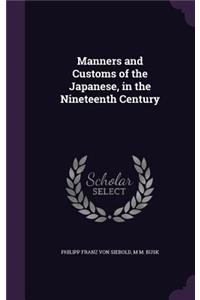 Manners and Customs of the Japanese, in the Nineteenth Century