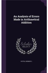 An Analysis of Errors Made in Arithmetical Addition