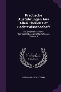 Practische Ausfuhrungen Aus Allen Theilen Der Rechtswissenschaft