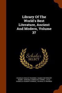 Library of the World's Best Literature, Ancient and Modern, Volume 37