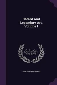 Sacred And Legendary Art, Volume 1