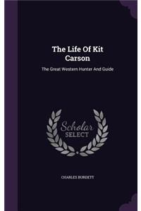 The Life Of Kit Carson