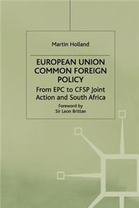 European Union Common Foreign Policy: From Epc to Cfsp Joint Action and South Africa