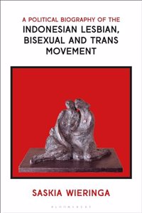 Political Biography of the Indonesian Lesbian, Bisexual and Trans Movement