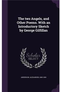 The Two Angels, and Other Poems. with an Introductory Sketch by George Gilfillan