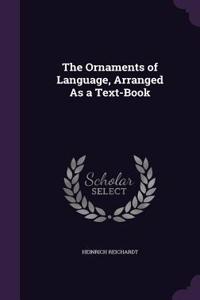 The Ornaments of Language, Arranged As a Text-Book