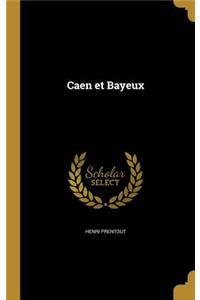 Caen et Bayeux