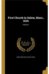 First Church in Salem, Mass., 1634; Volume 1