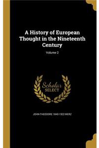 History of European Thought in the Nineteenth Century; Volume 2