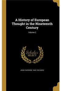 A History of European Thought in the Nineteenth Century; Volume 2
