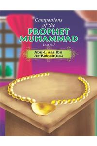 Companions of the Prophet Muhammad(s.a.w.)  Abu - L Aas Ibn Ar - Rabiah(r.a.)