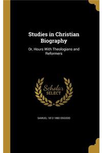 Studies in Christian Biography