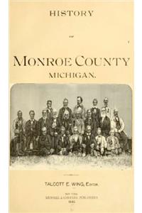HISTORY OF MONROE COUNTY, MICHIGAN ..