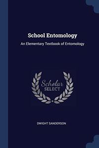 SCHOOL ENTOMOLOGY: AN ELEMENTARY TEXTBOO
