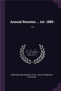 Annual Reunion ... 1st- 1885-