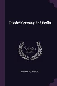 Divided Germany And Berlin