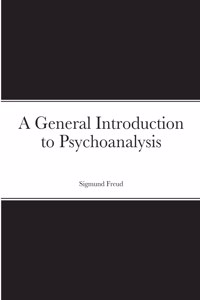 General Introduction to Psychoanalysis