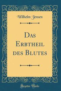 Das Erbtheil des Blutes (Classic Reprint)