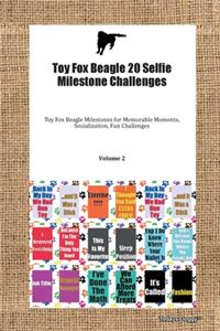 Toy Fox Beagle 20 Selfie Milestone Challenges Toy Fox Beagle Milestones for Memorable Moments, Socialization, Fun Challenges Volume 2